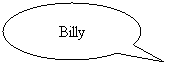 Oval Callout: Billy
